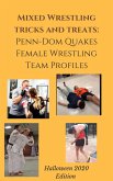 Mixed Wrestling Tricks and Treats Penn-Dom Quakes Female Wrestling Team Profiles Halloween 2020 Edition (eBook, ePUB)