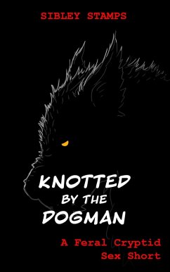 Cover Knotted by the Dogman: A Feral Cryptid Sex Short (eBook, ePUB)