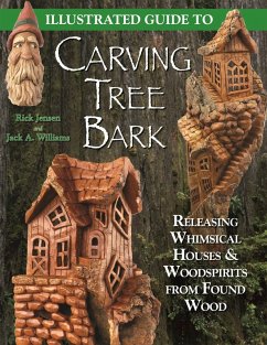 Illustrated Guide to Carving Tree Bark (eBook, ePUB) - Williams, Jack A.; Jensen, Rick