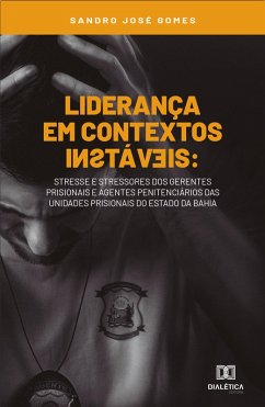 Liderança em contextos instáveis (eBook, ePUB) - Gomes, Sandro José