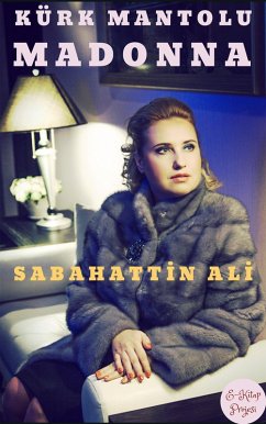 Kürk Mantolu Madonna (eBook, ePUB) - Ali, Sabahattin; Ali, Sabahattin