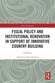Fiscal Policy and Institutional Renovation in Support of Innovative Country Building (eBook, ePUB)