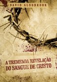 A tremenda revelação do sangue de Cristo (eBook, ePUB)