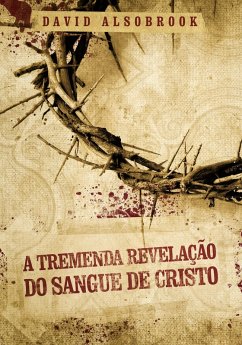 A tremenda revelação do sangue de Cristo (eBook, ePUB) Cover A tremenda revelação do sangue de Cristo (eBook, ePUB)