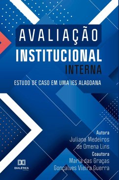 Avaliação Institucional Interna (eBook, ePUB) - Lins, Juliana Medeiros de Omena; Guerra, Maria das Graças Gonçalves Vieira