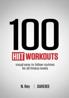 100 HIIT Workouts (eBook, ePUB) - Rey, N.