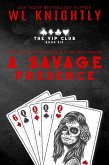 A Savage Presence (The VIP Club, #6) (eBook, ePUB)