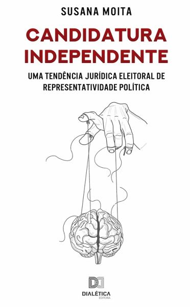 Candidatura Independente (eBook, ePUB) Candidatura Independente (eBook, ePUB)