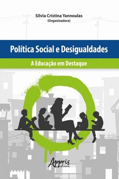 Política Social e Desigualdades: A Educação em Destaque (eBook, ePUB) - Yannoulas, Silvia Cristina