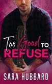 Too Good To Refuse (eBook, ePUB)