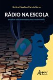 Rádio na Escola: Um Olhar Educomunicativo para o Ensino Médio (eBook, ePUB)