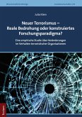 Neuer Terrorismus - Reale Bedrohung oder konstruiertes Forschungsparadigma? (eBook, ePUB)