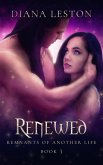 Renewed (Remnants Of Another Life, #3) (eBook, ePUB) Renewed (Remnants Of Another Life, #3) (eBook, ePUB)