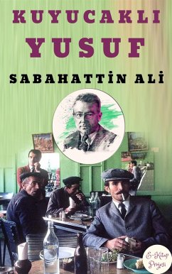 Kuyucakli Yusuf (eBook, ePUB) - Ali, Sabahattin; Ali, Sabahattin
