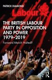 The British Labour Party in Opposition and Power 1979-2019 (eBook, PDF)