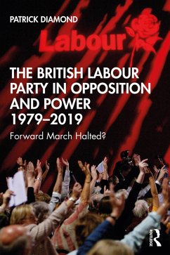 The British Labour Party in Opposition and Power 1979-2019 (eBook, PDF) - Diamond, Patrick