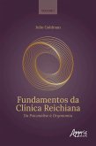 Fundamentos da Clínica Reichiana: Da Psicanálise à Orgonomia Volume I (eBook, ePUB)