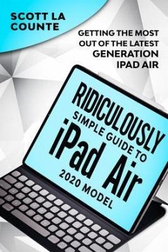 The Ridiculously Simple Guide To iPad Air (2020 Model) (eBook, ePUB) - La Counte, Scott