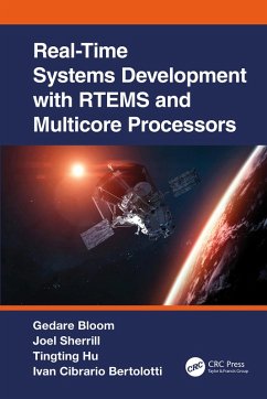 Real-Time Systems Development with RTEMS and Multicore Processors (eBook, ePUB) - Bloom, Gedare; Sherrill, Joel; Hu, Tingting; Bertolotti, Ivan Cibrario