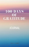 100 Days of Gratitude (eBook, ePUB) 100 Days of Gratitude (eBook, ePUB)