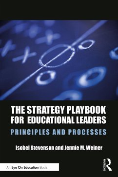 The Strategy Playbook for Educational Leaders (eBook, PDF) - Stevenson, Isobel; Weiner, Jennie M.