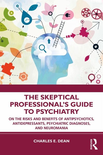 The Skeptical Professional's Guide to Psychiatry (eBook, ePUB) The Skeptical Professional's Guide to Psychiatry (eBook, ePUB)