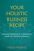 Your Holistic Business Recipe (eBook, ePUB)