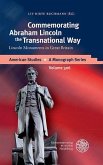 Commemorating Abraham Lincoln the Transnational Way (eBook, PDF)