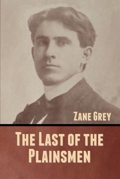 The Last of the Plainsmen - Grey, Zane