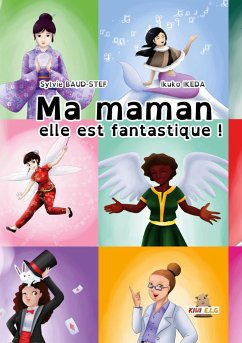 Ma maman elle est fantastique ! - Baud-Stef, Sylvie; Ikeda, Ikuko