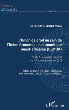 L'Union de droit au sein de l'Union économique et monétaire ouest-africaine (UEMOA) - Zongo, Martial