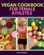 Vegan Cookbook for Female Athletes... - Bild 1