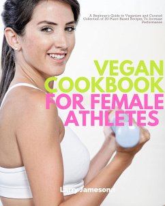 Vegan Cookbook for Female Athletes (eBook, ePUB) - Jamesonn, Larry