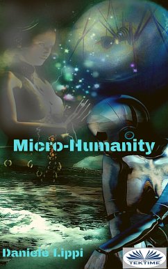 Micro-Humanity (eBook, ePUB) - Lippi, Daniele