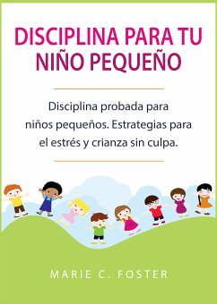 Disciplina para tu niño pequeño (eBook, ePUB) - Foster, Marie C.