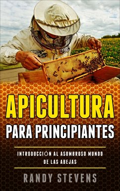 Apicultura para principiantes (eBook, ePUB) - Stevens, Randy