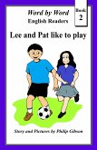 Lee and Pat like to play (Word by Word graded readers for children, #2) (eBook, ePUB)