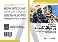 Die 100-jährigen Reformationsjubiläen von 1617 bis 1917 - Prevorcic, Marie-Christine