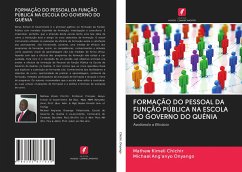 FORMAÇÃO DO PESSOAL DA FUNÇÃO PÚBLICA NA ESCOLA DO GOVERNO DO QUÉNIA - Chichir, Mathew Kimeli;Onyango, Michael Ang'anyo