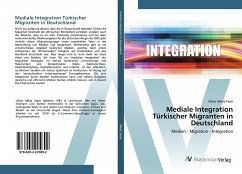 Mediale Integration Türkischer Migranten in Deutschland - Akkas Yasar, Hülya