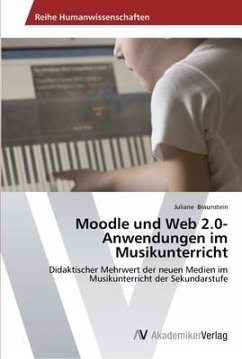 Moodle und Web 2.0-Anwendungen im Musikunterricht - Braunstein, Juliane