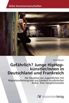 Gefährlich? Junge HipHop-künstler/innen in Deutschland und Frankreich