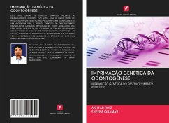 IMPRIMAÇÃO GENÉTICA DA ODONTOGÊNESE - Riaz, Akhtar;QUAMAR, SHEEBA IMPRIMAÇÃO GENÉTICA DA ODONTOGÊNESE - Riaz, Akhtar;QUAMAR, SHEEBA