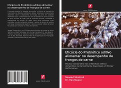 Eficácia do Probiótico aditivo alimentar no desempenho de frangos de carne - Shahzad, Naveed;Haq Nawaz, Dr.