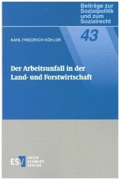 Der Arbeitsunfall in der Land- und Forstwirtschaft - Köhler, Karl Friedrich