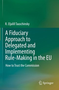 A Fiduciary Approach to Delegated and Implementing Rule-Making in the EU - Tauschinsky, R. Eljalill