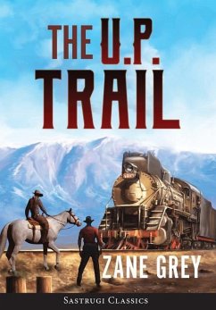 The U.P. Trail (Annotated) - Grey, Zane