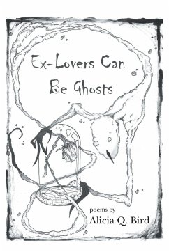 Ex-Lovers Can Be Ghosts - Bird, Alicia Q.