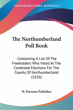 The Northumberland Poll Book - W. Davison Publisher