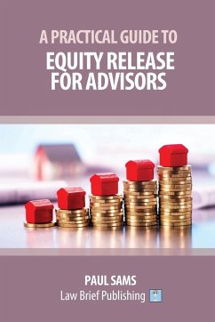 A Practical Guide to Equity Release for Advisors - Sams, Paul